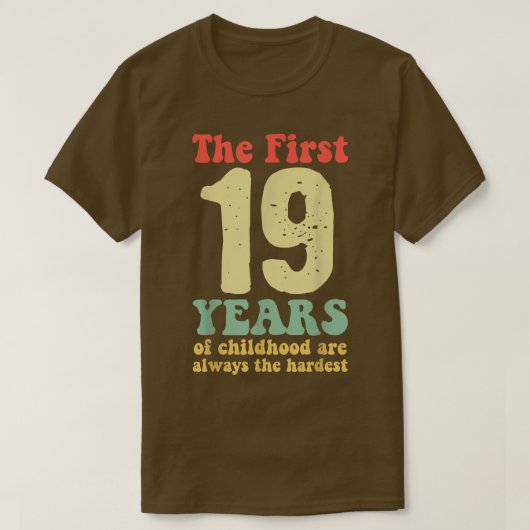 schattig de eerste 19 jaar kindertijd zijn altijd  t-shirt (Design voorkant)