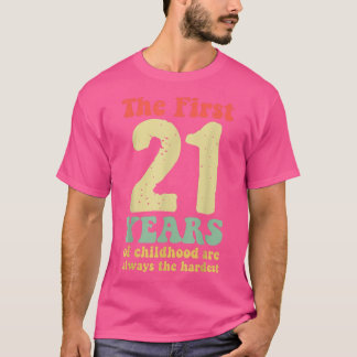 schattig de eerste 21 jaar kindertijd zijn altijd  t-shirt