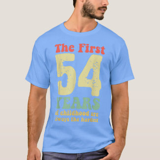 schattig de eerste 54 jaar van de kindertijd zijn  t-shirt