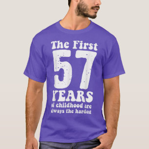 schattig de eerste 57 jaar kindertijd zijn altijd t-shirt