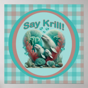 Schattig familieportret van de walvis "Say Krill" Poster