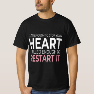 Schattig Genoeg Om Je Hart Te Stoppen, Bekwaam Om T-shirt