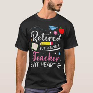 Schattig Gepensioneerd Maar Voor Altijd Een Leraar T-shirt