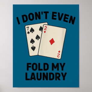 Schattig grappig poker, ik vouw zelfs mijn wasgoed poster