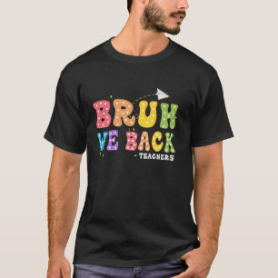 Schattig Groovy Bruh We Zijn Weer Terug Leraren Ki T-shirt