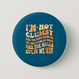Schattig Groovy Ik Ben Niet Onhandig Grappig Zegge Ronde Button 5,7 Cm