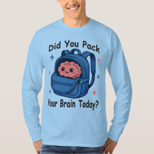 Schattig “Heb je vandaag je brein ingepakt?” Herse T-shirt