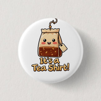 Schattig 'Het is een Thee Shirt' Grappige Theezakj Ronde Button 3,2 Cm