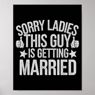 Schattig Sorry Dames Man Gaat Trouwen Bruid Ies Poster