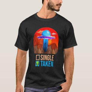 Schattig Stel Single Or Taken Alien UFO Valentij T-shirt