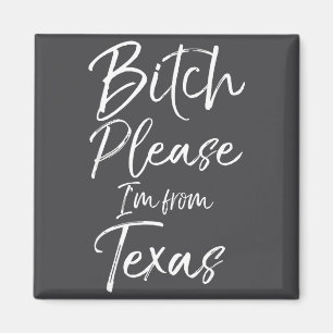 Schattig Texaans cadeau Funny Quote Alsjeblieft ik Magneet