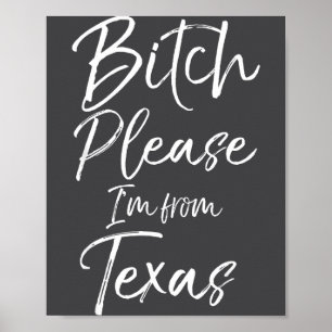 Schattig Texaans cadeau Funny Quote Alsjeblieft ik Poster