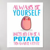 Schattig Wees altijd jezelf tenzij een aardappel k Poster (Voorkant)