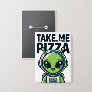 Schattige Alien Breng Me Naar Je Pizza Astronaut Button