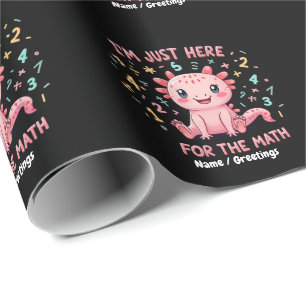 Schattige Axolotl Ik Ben Hier Gewoon Voor Wiskunde Cadeaupapier