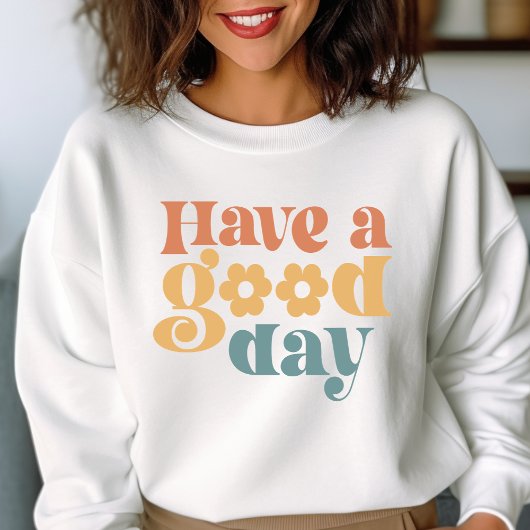 Schattige en Trendy Hebben Een Goede Dag Custom Re Trui