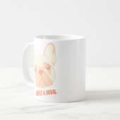 Schattige Franse Bulldog Coffee-Mok - "Wat een Mok (Voorkant links)