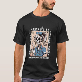 Schattige Funny Skeleton Nurse Life Some Days I Ro T-shirt