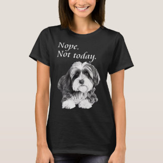 Schattige Havanezer niet vandaag luie hond T-shirt