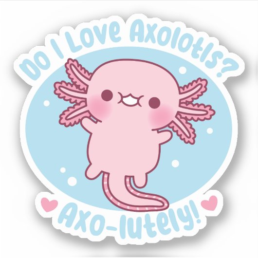 Schattige Hou Ik Van Axolotls Axo-Lutly Funny Pun Sticker (Voorkant)