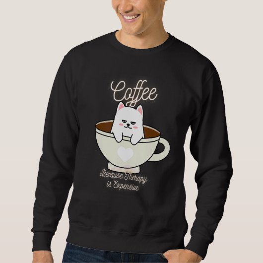 Schattige Kat Koffie Omdat Therapie Duur Is Desi Trui (Voorkant)