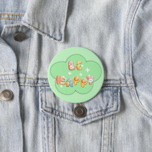 Schattige knop   Wees gelukkig Ronde Button 7,6 Cm