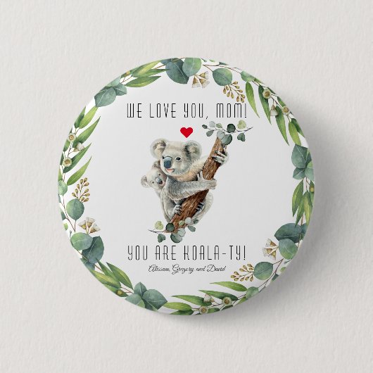 Schattige Koala Met Baby Je Bent Een Koala-Ty Moed Ronde Button 5,7 Cm (Voorkant)