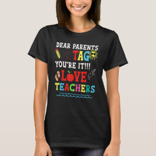 Schattige lieve ouders Tag You're It Liefs leraren T-shirt