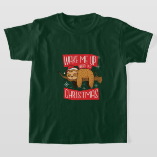 Schattige luiaard maak me wakker als het Kerstmis  T-shirt