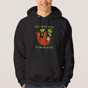 Schattige Luiaard Stoor Me Niet Ik Ben Op Vakantie Hoodie