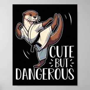 Schattige maar gevaarlijk karate Taekwondo Otter K Poster