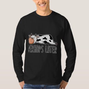 Schattige Misschien Later Koe Meme Slapen Relax Id T-shirt