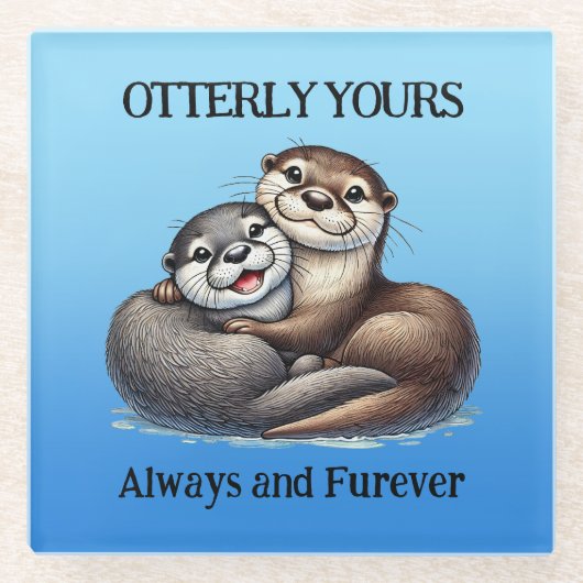 Schattige: Ottering Yours Always en Furever Glazen Onderzetter (Voorkant)