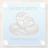 Schattige: Ottering Yours Always en Furever Glazen Onderzetter (Achterkant)