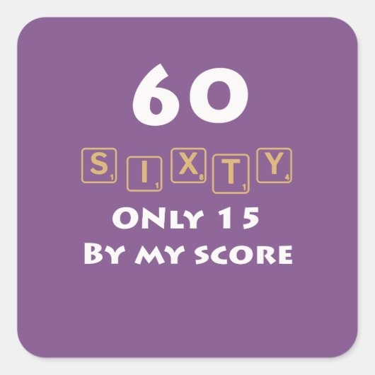Schattige Sixty in scrabble is 15 60ste verjaardag Vierkante Sticker (Voorkant)