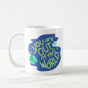 Schattige Space Quote "Je bent uit deze wereld" Koffiemok