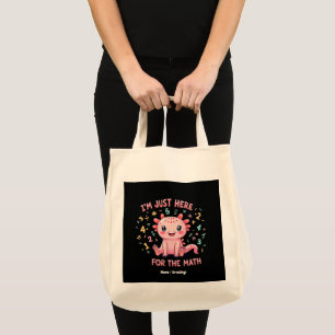 Schattigee Axolotl I Am Just Here voor Wiskunde Fu Tote Bag
