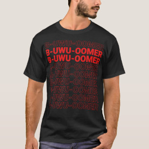 Schattigee B-UWU-OOMER Funny Boomer Internet Gen Z T-shirt