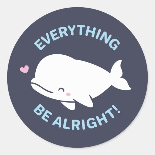 Schattigee Beluga-walvis, alles walvis is goed woo Ronde Sticker (Voorkant)