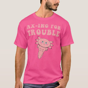 Schattigee bijl-ing voor problemen Axolotl Kawaii  T-shirt