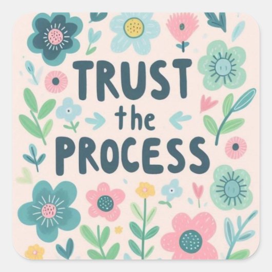 Schattigee bloemrijke Trust the Process sticker (Voorkant)