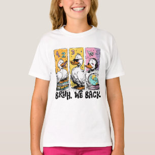 Schattigee bruh we terug Gekke gans terug naar sch T-shirt