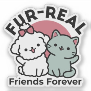 Schattigee Cat & Dog 'Fur-Real Friends Forever' On Sticker
