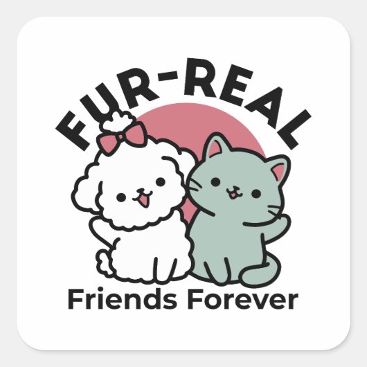 Schattigee Cat & Dog 'Fur-Real Friends Forever' On Vierkante Sticker (Voorkant)
