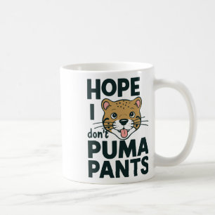 Schattigee Cat Pun Hope I Don't Puma Pants Cartoon Koffiemok