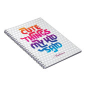 Schattigee Dingen Mijn Kind Zei Cadeau voor Ouders Notitieboek (Rechterzijde)