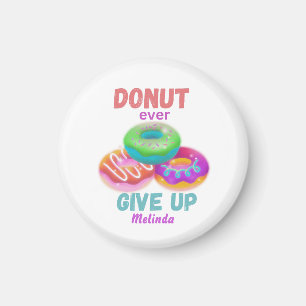 Schattigee Donut ooit opgeven Motivatie quotes naa Magneet