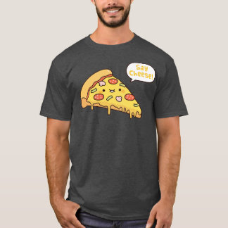 Schattigee Pizza Slice Say Cheese Funny T-shirt