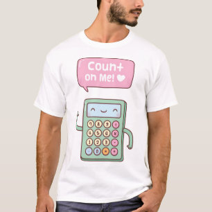 Schattigee rekenmachine Reken op mij woordspeling T-shirt
