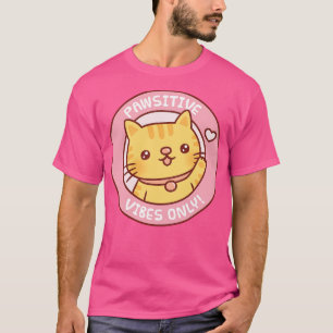 Schattigee Tabby Cat Pawsitive Vibes Alleen Motiva T-shirt